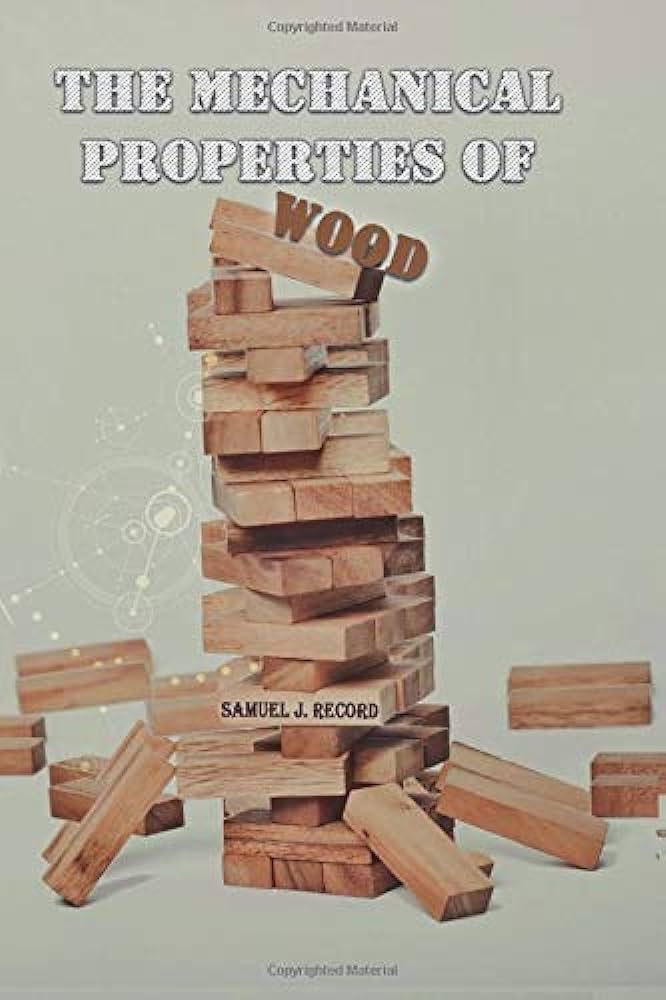 The Mechanical Properties of Wood