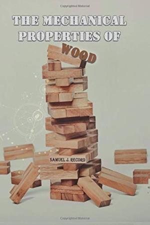 The Mechanical Properties of Wood