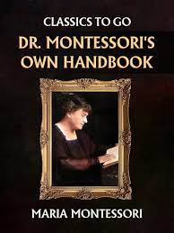 Dr. Montessori's Own Handbook