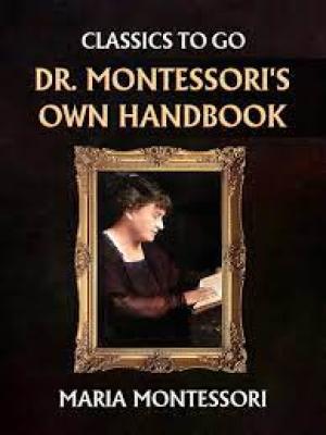 Dr. Montessori's Own Handbook