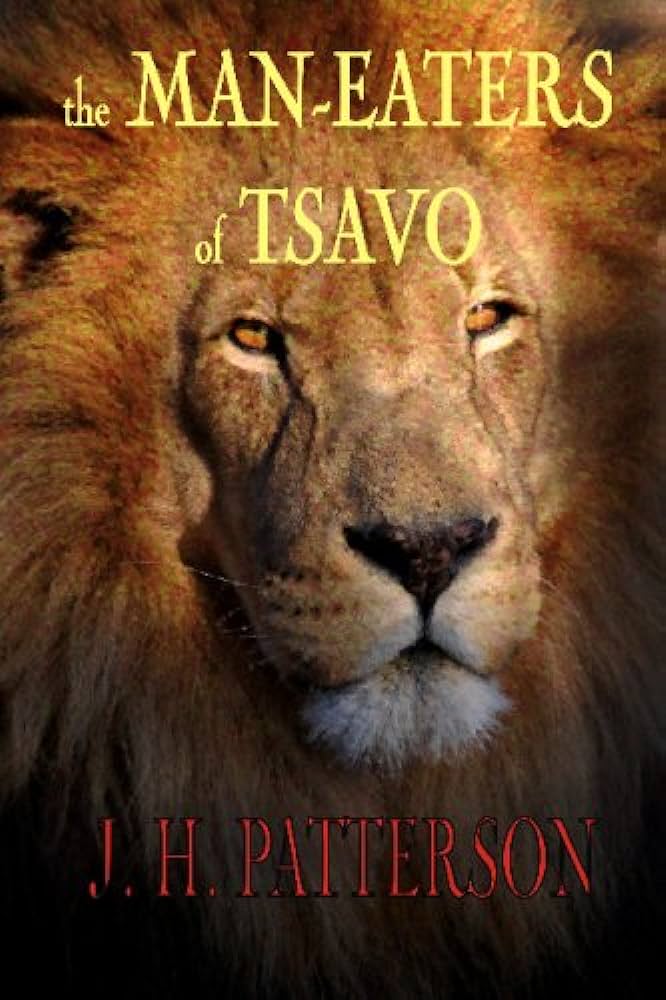 The Man-Eaters of Tsavo, and Other East African Adventures