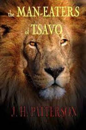 The Man-Eaters of Tsavo, and Other East African Adventures