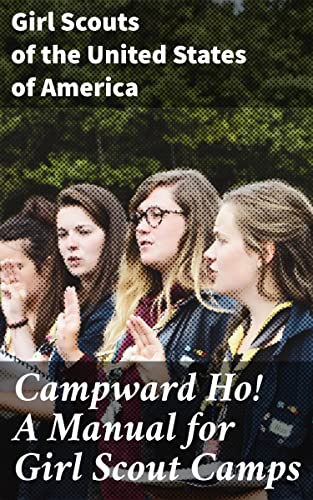 Campward Ho! A Manual for Girl Scout Camps