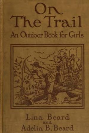 On the Trail: An Outdoor Book for Girls