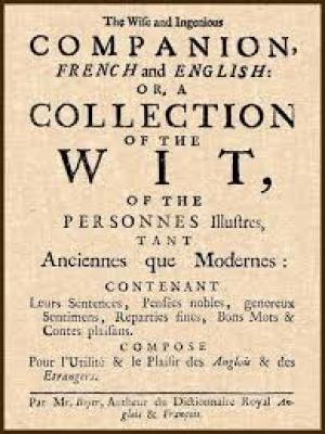 The Wise and Ingenious Companion, French and English; by Abel Boyer