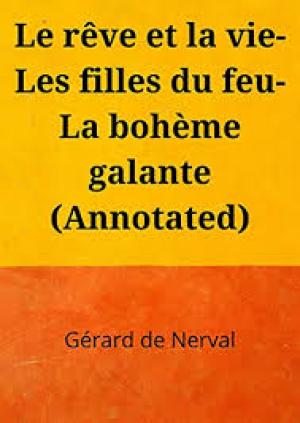 Le rêve et la vie - Les filles du feu - La bohème galante by Gérard de Nerval