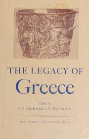 The Legacy of Greece by Sir Richard Winn Livingstone